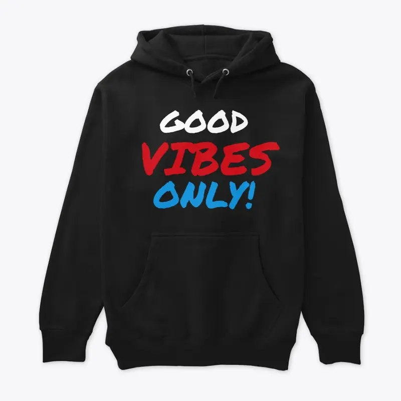 GOOD VIBES ONLY! 